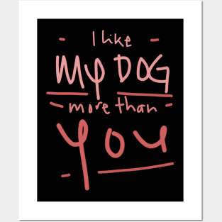 I like my dog.. Posters and Art